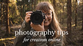 Photography For Beginners: Five Tips For Creatives Sharing Your Work Online