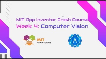 MIT APP INVENTOR CRASH COURSE 2, CLASS 4:Computer Vision- Master the Image Recognizer Extension#app