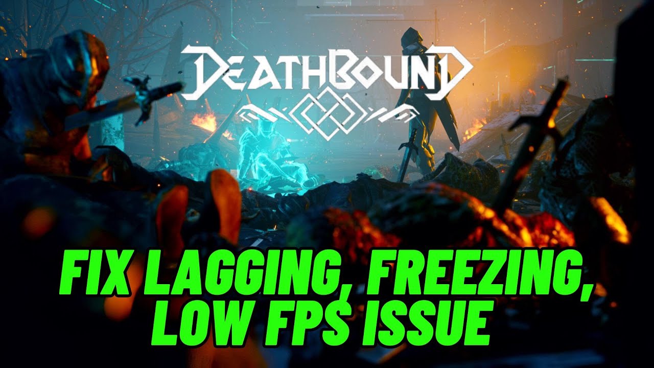 How To Fix Deathbound Lagging & Stuttering Issue On PC | Fix Low FPS ...