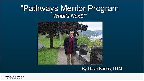 Toastmasters Pathways Mentor Program - Applying the Principles (w/Time Stamped Topics)