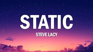 Steve Lacy - Static (Lyrics)