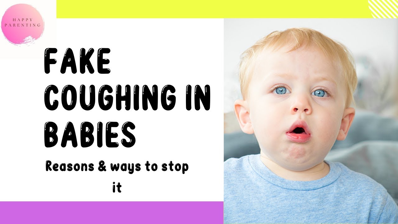 Fake Coughing in babies Baby Fake Cough Reasons of Babies Fake