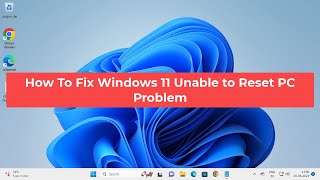 how to fix windows 11 unable to reset pc problem