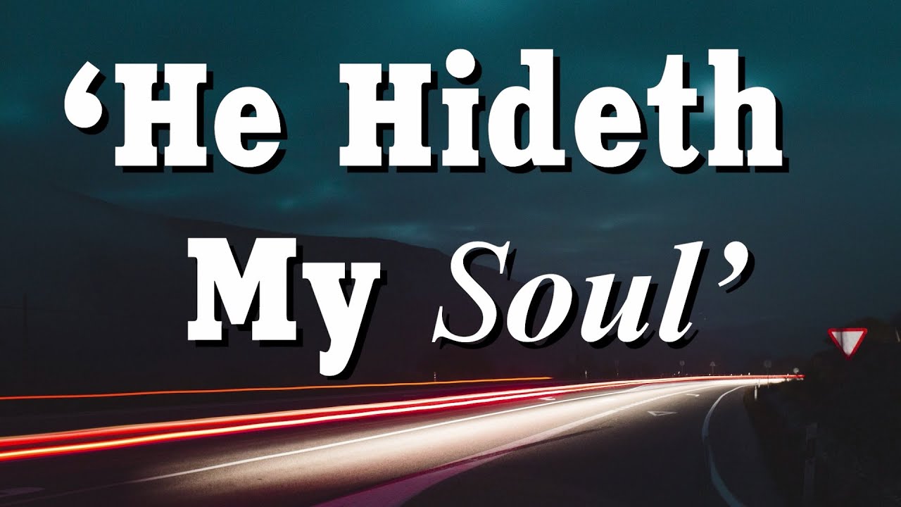 HE HIDETH MY SOUL Hymns of Hope Lifebreakthroughmusic