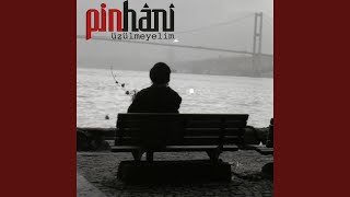 Üzülmeyelim - Pinhani