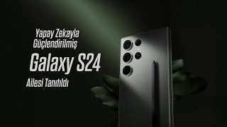 Yapay zekayla güçlendirilmiş yeni Galaxy S24 ailesi tanıtıldı