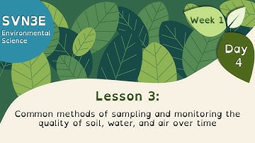 SVN3E Wahsa Lesson 3: Common methods of sampling & monitoring the quality of soil, water & air
