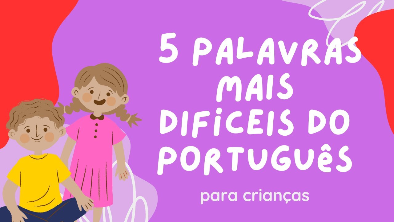 COISA DE CRIANÇA 4 - 5 Palavras difíceis para crianças. - YouTube