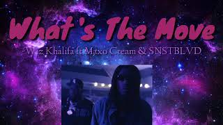 What's The Move-(Wiz Khalifa ft.Maxo Cream & SNSTBLVD