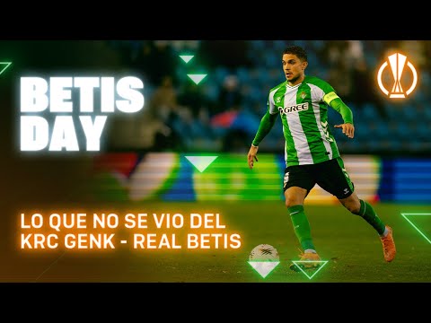 Todo lo que pasó en el #KRCGenkRealBetis ⚽📺  | BETIS DAY | Real BETIS Balompié