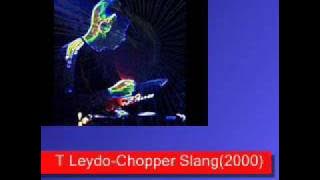 T Leydo-Chopper Slang (2000).wmv