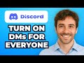How to Turn On DMs for Everyone on Discord (Easy Method)