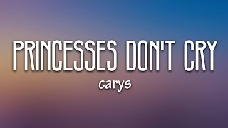 Princesses Don’t Cry (Lyrics) - CARYS | Mystical Vibez