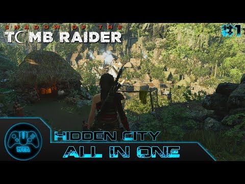 Shadow Of The Tomb Raider All In One The Hidden City Part 1