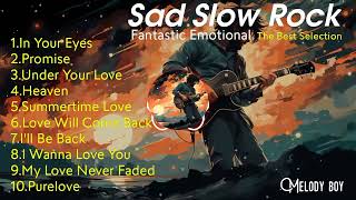 TOP 10 SAD SLOW ROCK SONGS 2025 / SPECIAL SELECTION❤‍🔥