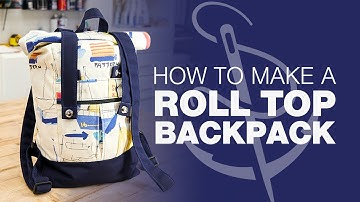 How To Make Your Own Roll Top Backpack