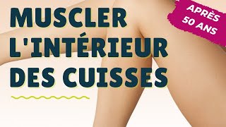 ✨Muscler l'intérieur des cuisses après 50 ans ✨