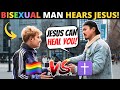 Bisexual man hears jesus christ you wont believe this