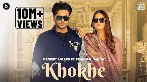 Khokhe (Official Video) Mankirt Aulakh | Pranjal Dahiya | Simar Kaur | Punjabi Song