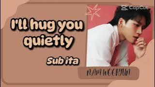 (Sub ita) Nam Woohyun - I'll hug you quietly