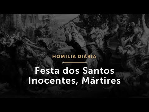 Homilia Diária: Festa dos Santos Inocentes, Mártires (1668: 28 de dezembro de 2020)