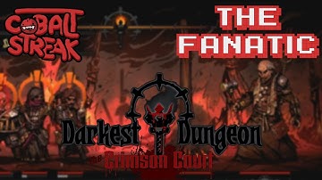 Darkest Dungeon: Crimson Court #08 - The Fanatic - Cobalt Streak