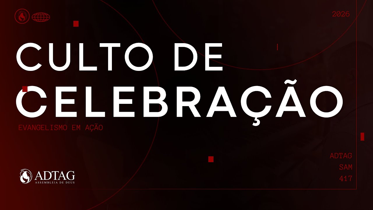 CULTO DE CELEBRAÇÃO - ADTAG 417 - 11/01/2026