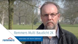 Remmers Multi Baudicht 2K - Interview mit Herrn Dahmen