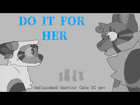 Do it for her | Unfinished Warrior Cats OC pmv