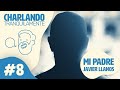 Charlando Tranquilamente #8 con JAVIER LLANOS (MI PADRE)