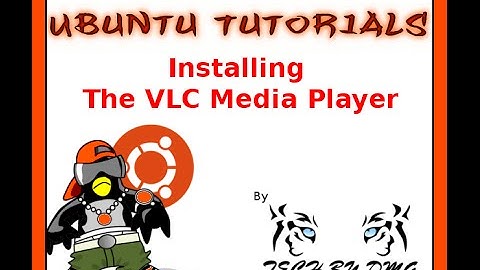 Ubuntu Tutorials: Installing The VLC Media Player
