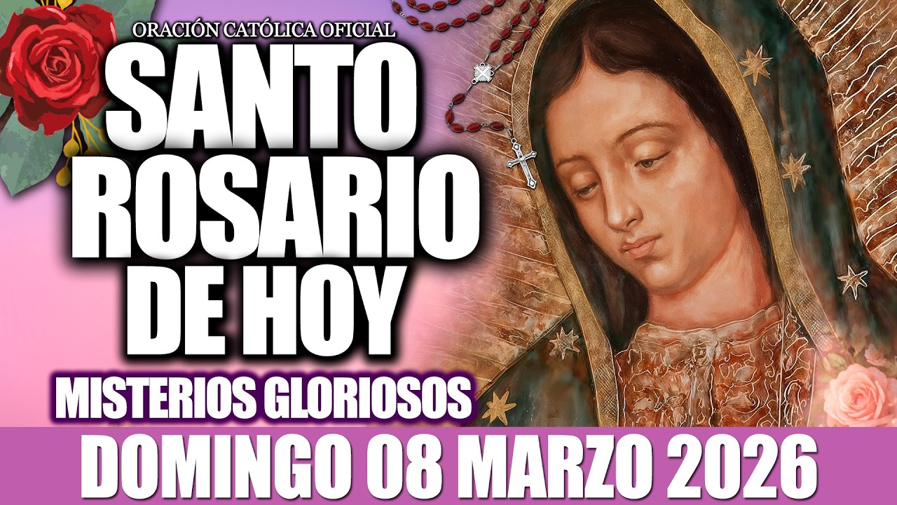 EL SANTO ROSARIO DE HOY DOMINGO 08 DE MARZO DE 2026-MISTERIOS GLORIOSOS✝️EL SANTO ROSARIO DE HOY