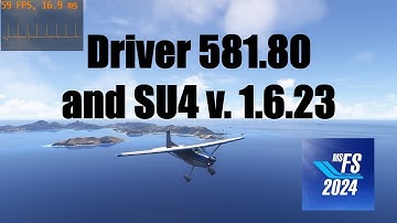 RTX 4090 + SU4 v 1.6.23 and Driver 581.80 | MSFS 2024