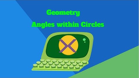 Geometry Reasoning: Angles on and within Circles