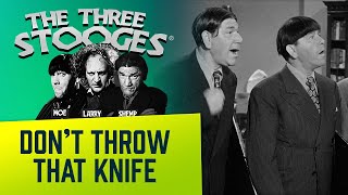 THREE STOOGES - Don't Throw That Knife - Ep. 131