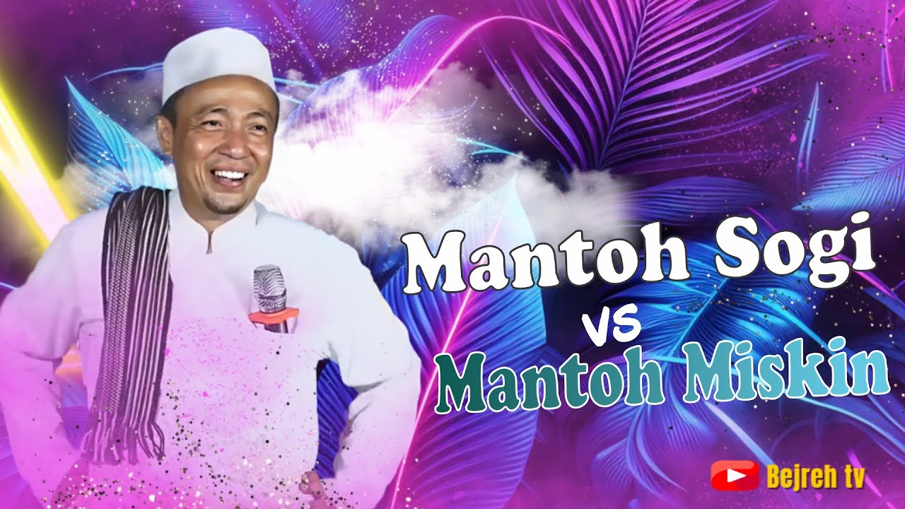 Mantoh Sogi Vs Mantoh Miskin | KH MUSLEH ADNAN Terbaru 2024 Paling Lucu ...