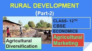 Rural Development ग्रामीण विकास(2)- Agricultural Marketing | Agricultural Diversification| 12th CBSE