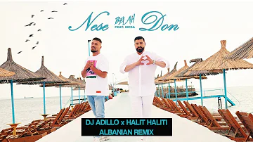 BELAH ft. MEDA - NESE DON (DJ ADILLO x HALIT HALITI Remix) | ALBANIAN REMIX 2021