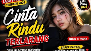lagu Viral Terbaru 2026  Cinta Rindu Terlarang  Bikin Baper Parah  By Yt Itwan