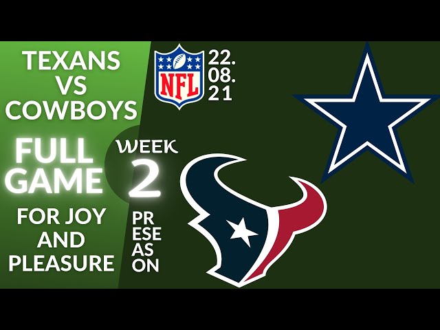 Houston Texans vs Dallas Cowboys Week 2 Preseason NFL 2021-2022 Full Game  Watch Online