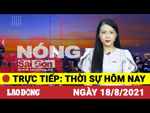 Video ???? [Trực Tiếp] Thời Sự 19h Ngày 18/8 | Cập nhật tin... - youtube