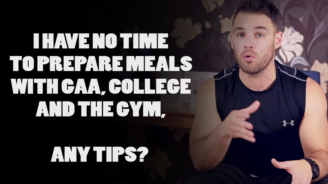 I HAVE NO TIME TO PREPARE MEALS WITH GAA, COLLEGE AND THE GYM fitness blender
