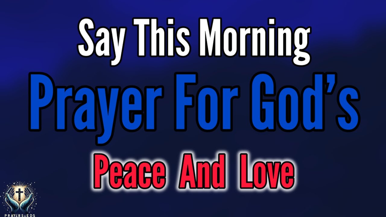 A Blessed Morning Prayer | Start Your Day With God’s Peace and Love ...