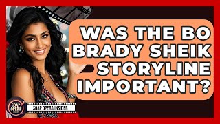 Was The Bo Brady Sheik Storyline Important? - Soap Opera Insider