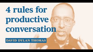 4 rules to avoid shouting matches — and have a productive conversation