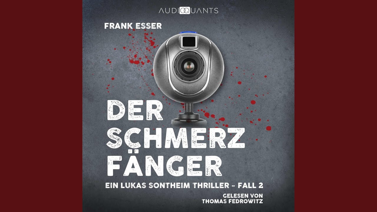 Teil 86 - Der Schmerzfänger - Ein Lukas-Sontheim-Thriller, Fall 2.2 & Teil 87 - Der...