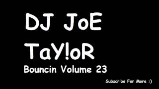DJ JoE TaY!oR - Bouncin Volume 23 - My Promise