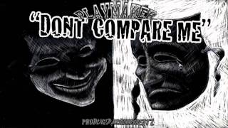 Playmaker-Dont Compare Me