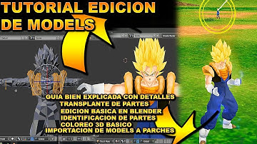 DBZ TTT MOD | TUTORIAL EDICION DE MODELS EN BLENDER | explicacion completa