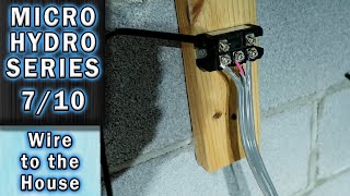 Run the Wire to the House Micro Hydro 7/10